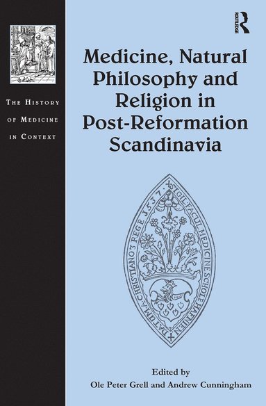 bokomslag Medicine, Natural Philosophy and Religion in Post-Reformation Scandinavia