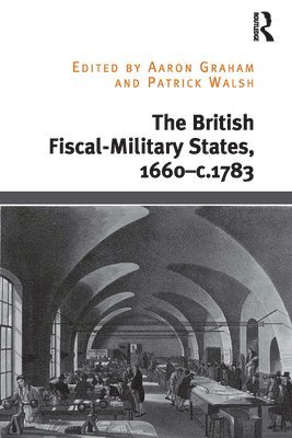 bokomslag The British Fiscal-Military States, 1660-c.1783