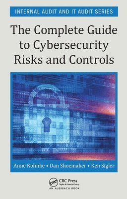 bokomslag The Complete Guide to Cybersecurity Risks and Controls
