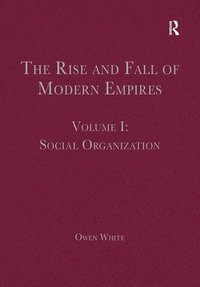 bokomslag The Rise and Fall of Modern Empires, Volume I