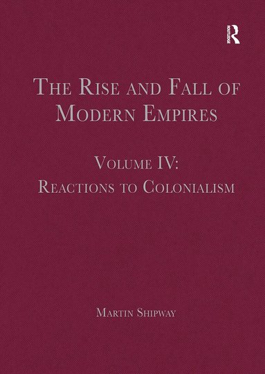 Martin Shipway - Rise and Fall of Modern Empires, Volume IV, Häftad