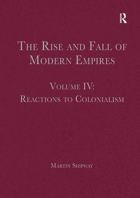 bokomslag The Rise and Fall of Modern Empires, Volume IV