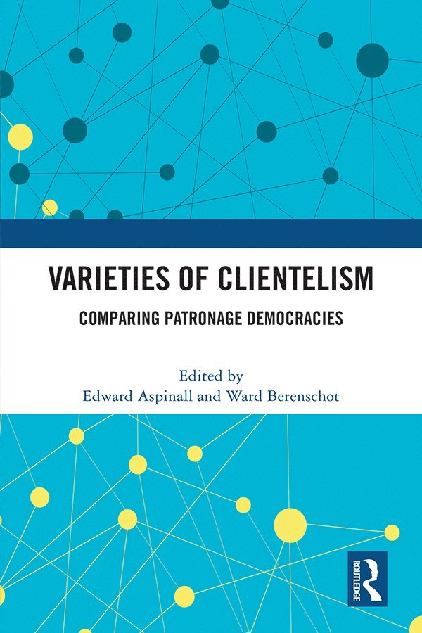 Edward Aspinall, Ward Berenschot, Edward (Australian National University) Aspinall, Netherlands) Berenschot, Ward (University of Amsterdam - Varieties of Clientelism, Häftad