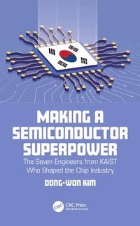 bokomslag Making a Semiconductor Superpower