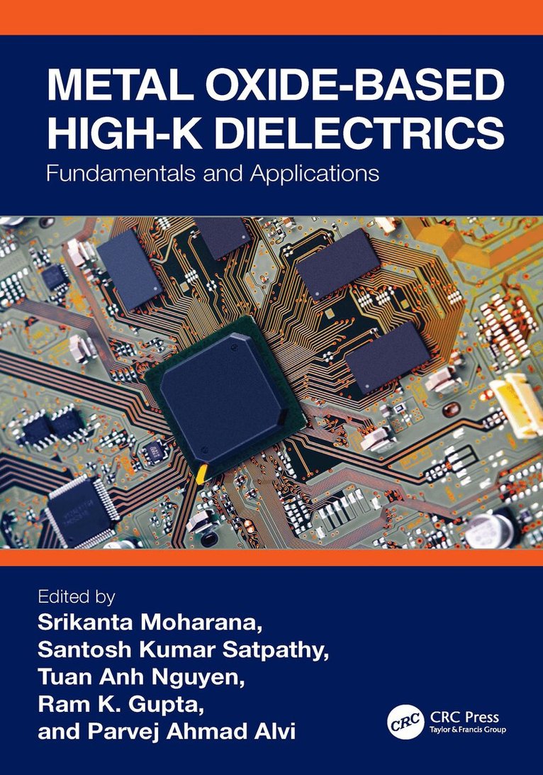 Srikanta Moharana, Santosh Kumar Satpathy, Tuan Anh Nguyen, Ram K. Gupta, Parvej Ahmad Alvi - Metal Oxide-based High-K Dielectrics, Häftad