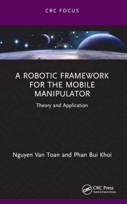 bokomslag A Robotic Framework for the Mobile Manipulator