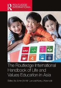 bokomslag The Routledge International Handbook of Life and Values Education in Asia
