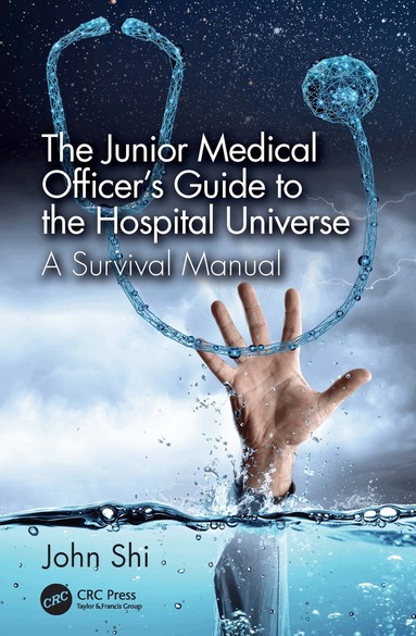 John Shi - Junior Medical Officer's Guide to the Hospital Universe, Inbunden