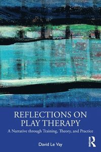 bokomslag Reflections on Play Therapy