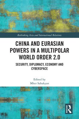 China and Eurasian Powers in a Multipolar World Order 2.0 1