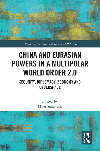 bokomslag China and Eurasian Powers in a Multipolar World Order 2.0