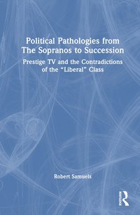 bokomslag Political Pathologies from The Sopranos to Succession