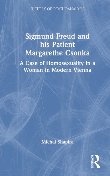 bokomslag Sigmund Freud and his Patient Margarethe Csonka