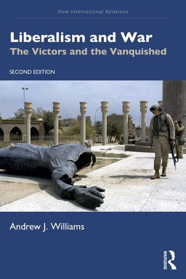Andrew J. Williams - Liberalism and War, Häftad