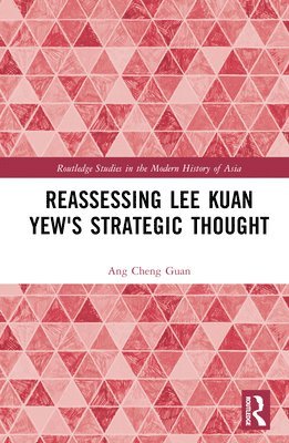 bokomslag Reassessing Lee Kuan Yew's Strategic Thought
