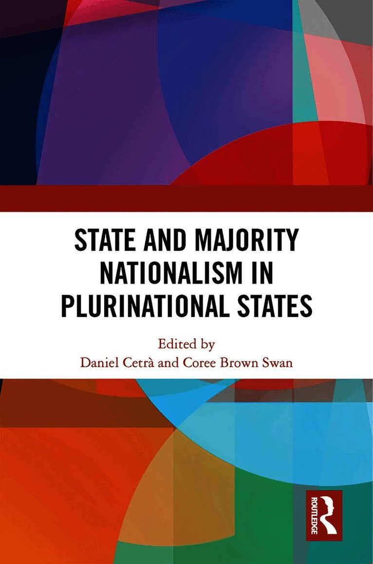 Daniel Cetrà, Coree Brown Swan, Spain) Cetra, Daniel (University of Barcelona, UK) Swan, Coree Brown (Queen’s University Belfast - State and Majority Nationalism in Plurinational States, Inbunden