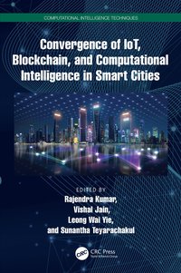 bokomslag Convergence of IoT, Blockchain, and Computational Intelligence in Smart Cities