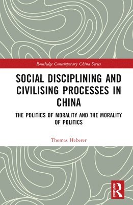 Social Disciplining and Civilising Processes in China 1