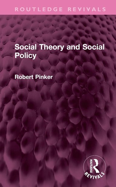 Robert Pinker - Social Theory and Social Policy, Inbunden