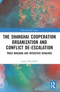 bokomslag The Shanghai Cooperation Organization and Conflict De-escalation