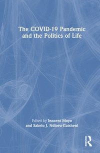 bokomslag COVID-19 Pandemic and the Politics of Life