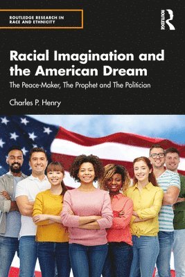 Charles P. Henry, USA) Henry, Charles P. (University of California at Berkeley, Charles P Henry - Racial Imagination and the American Dream, Häftad