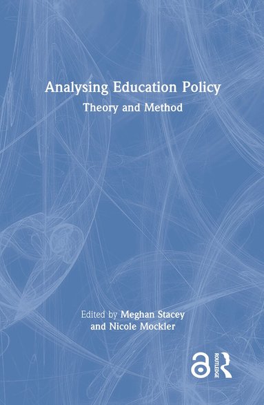 Meghan Stacey, Nicole Mockler - Analysing Education Policy, Inbunden
