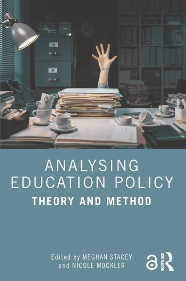 Meghan Stacey, Nicole Mockler - Analysing Education Policy, Häftad