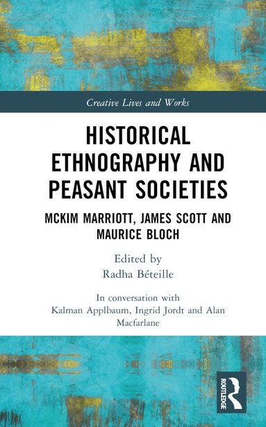 Alan Macfarlane, Radha Béteille - Historical Ethnography and Peasant Societies, Inbunden