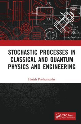 bokomslag Stochastic Processes in Classical and Quantum Physics and Engineering