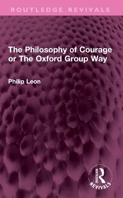 The Philosophy of Courage or The Oxford Group Way 1