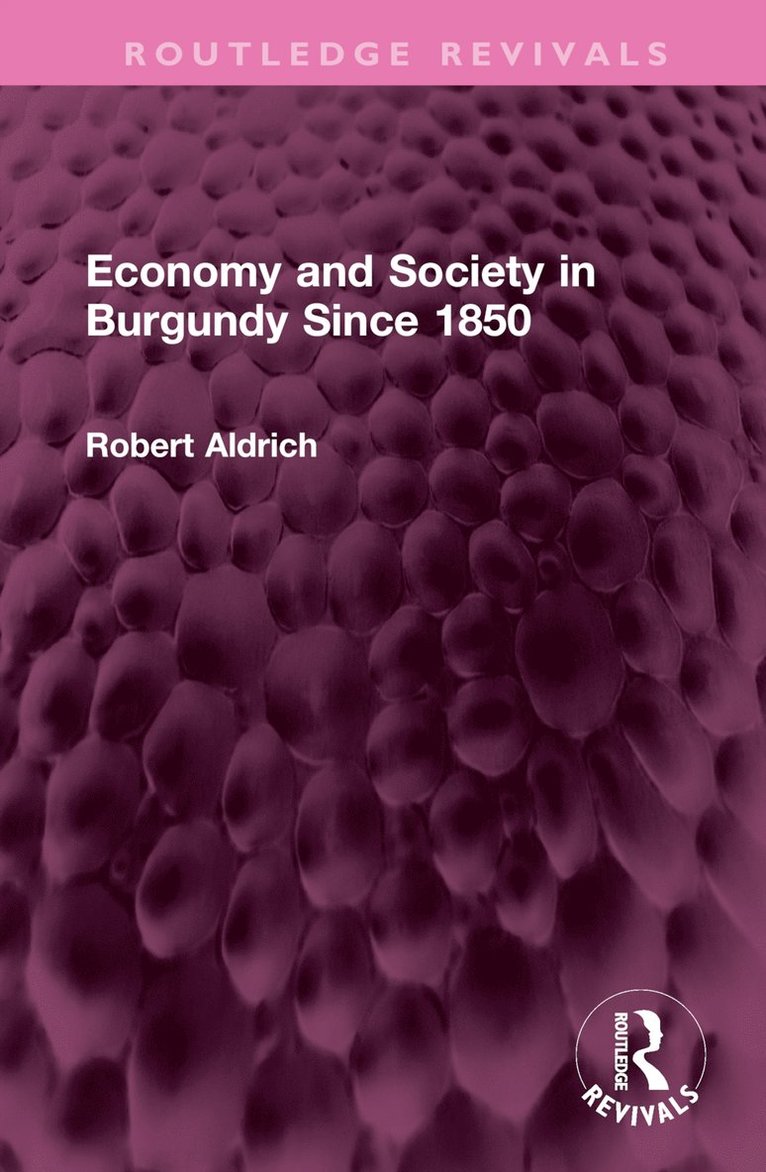 Economy and Society in Burgundy Since 1850 1