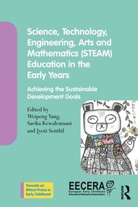 bokomslag Science, Technology, Engineering, Arts, and Mathematics (STEAM) Education in the Early Years