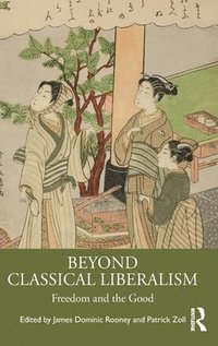 bokomslag Beyond Classical Liberalism