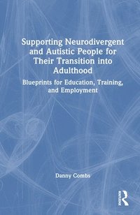 bokomslag Supporting Neurodivergent and Autistic People for Their Transition into Adulthood