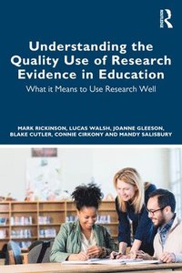 bokomslag Understanding the Quality Use of Research Evidence in Education
