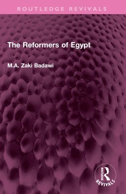 M.A. Zaki Badawi, M. a. Zaki Badawi, M. A. Zaki Badawi - Reformers of Egypt, Häftad