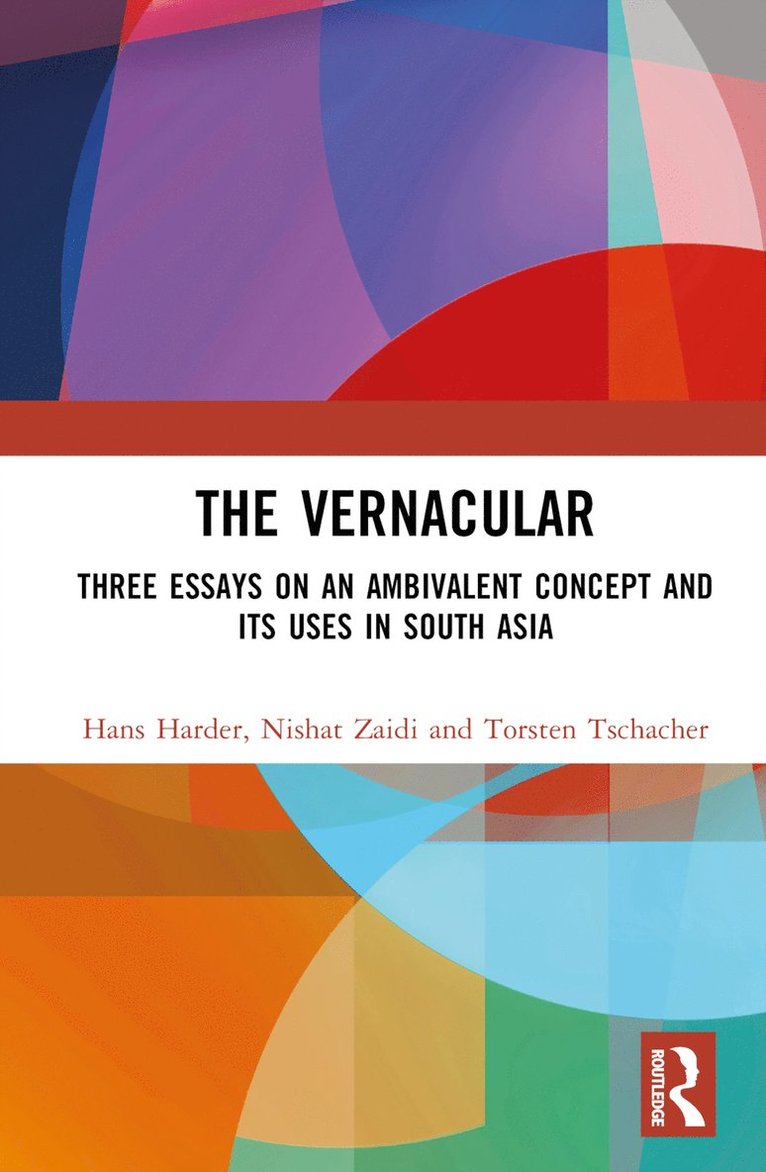 Hans Harder, Nishat Zaidi, Torsten Tschacher, Hans (Heidelberg University) Harder, India) Zaidi, Nishat (Jamia Millia Islamia, New Delhi, Germany) Tschacher, Torsten (Freie Universitat Berlin - Vernacular, Inbunden