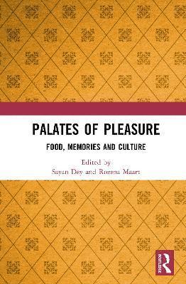 Rozena Maart, Sayan Dey, South Africa) Maart, Rozena (University of KwaZulu Natal, Bangalore.) Dey, Sayan (Alliance University - Palates of Pleasure, Inbunden