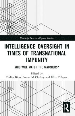 Intelligence Oversight in Times of Transnational Impunity 1