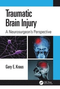 bokomslag Traumatic Brain Injury: A Neurosurgeon's Perspective