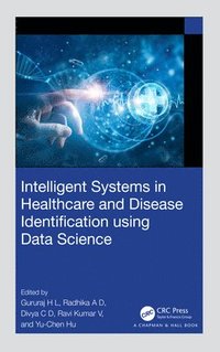 bokomslag Intelligent Systems in Healthcare and Disease Identification using Data Science