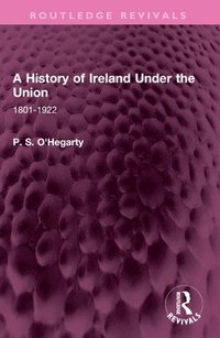 bokomslag A History of Ireland Under the Union