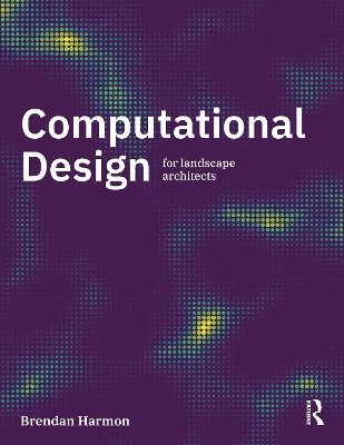 bokomslag Computational Design for Landscape Architects