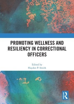 Promoting Wellness and Resiliency in Correctional Officers