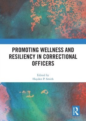 Promoting Wellness and Resiliency in Correctional Officers 1