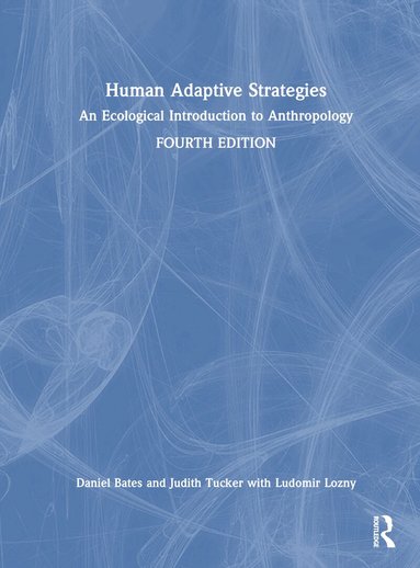 Daniel Bates, Judith Tucker, Ludomir Lozny - Human Adaptive Strategies, Inbunden