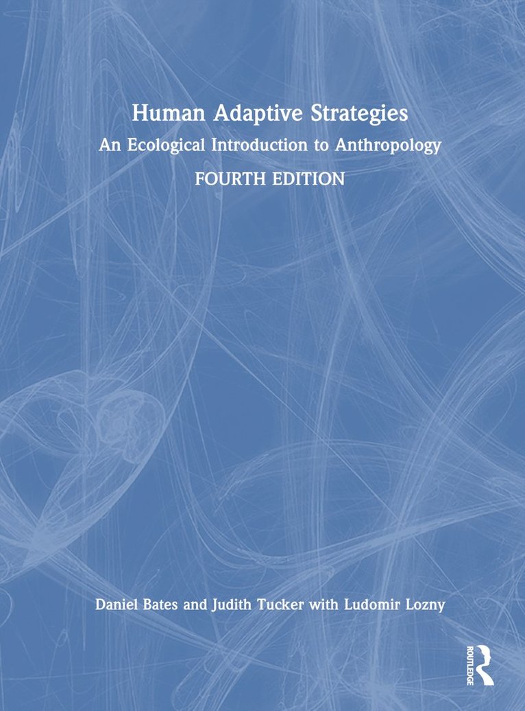 Daniel Bates, Judith Tucker, Ludomir Lozny - Human Adaptive Strategies, Inbunden