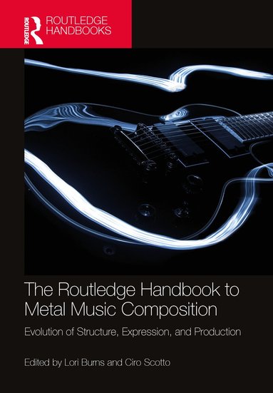 Lori Burns, Ciro Scotto - Routledge Handbook to Metal Music Composition, Inbunden