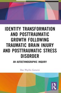 bokomslag Identity Transformation and Posttraumatic Growth Following Traumatic Brain Injury and Posttraumatic Stress Disorder